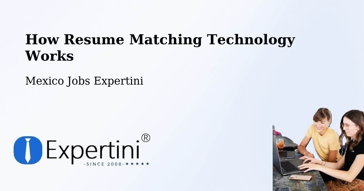 How Resume Matching Technology Works - Mexico Jobs Expertini