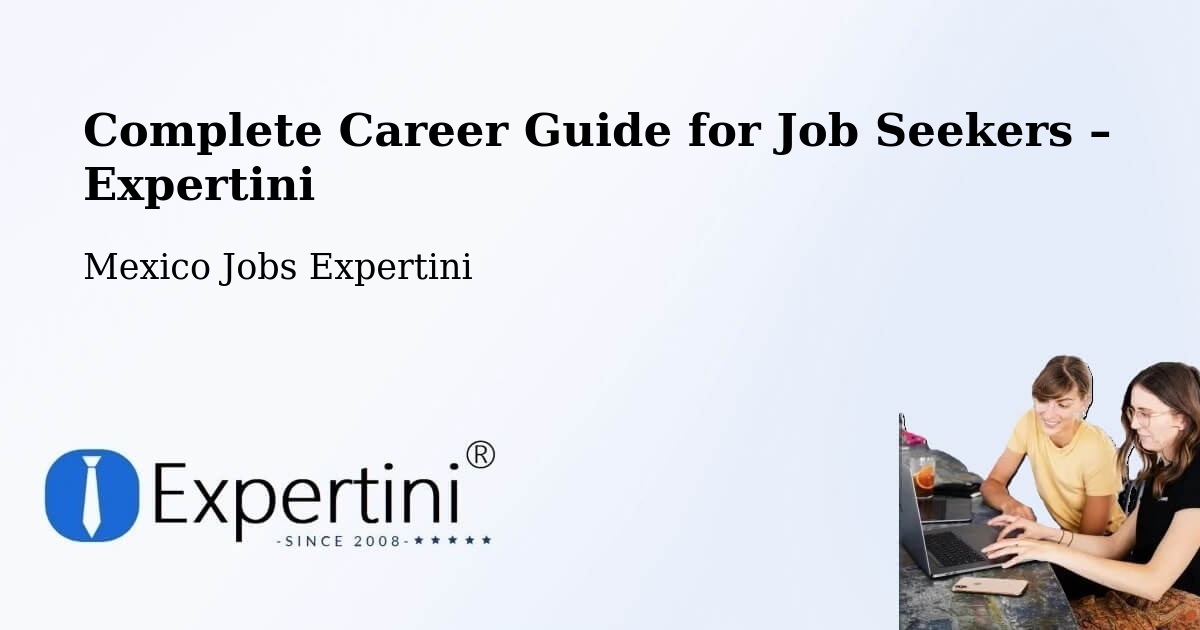 Career Guide for Job Seekers – Tecate - Tecate, Mexico Jobs Expertini